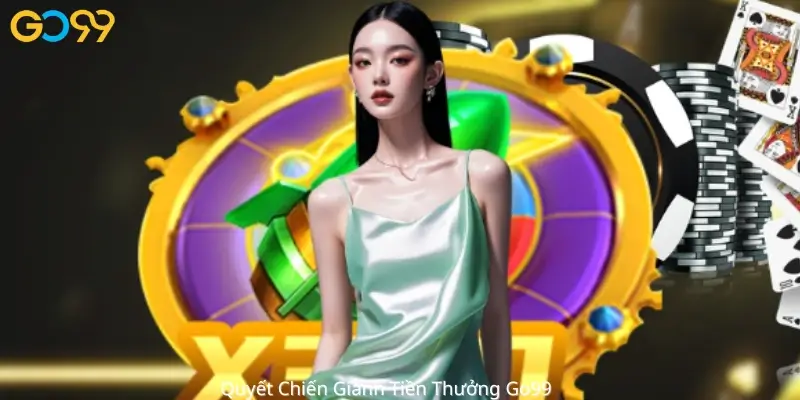 Quyết Chiến Giành Tiền Thưởng Go99