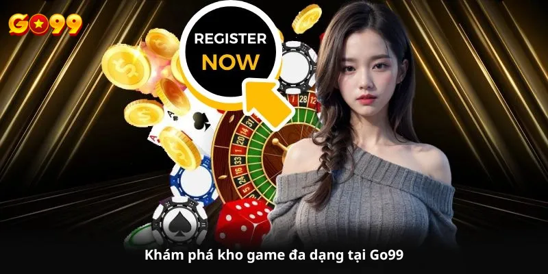 Khám phá kho game đa dạng tại Go99